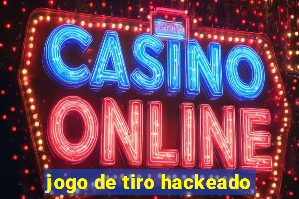 jogo de tiro hackeado